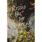 Blessed Are the Spiraling: How the Chaotic Search for Significance Can Lead to Joy Through Life's Shifting Seasons - Paperback