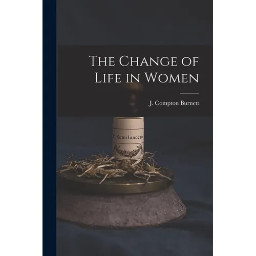 The Change of Life in Women - Paperback