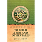 To Build a Fire and Other Tales - Paperback