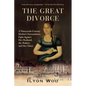 The Great Divorce: A Nineteenth-Century Mother's Extraordinary Fight Against Her Husband, the Shakers, and Her Times - Paperback