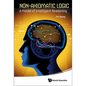 Non-Axiomatic Logic: A Model of Intelligent Reasoning - Hardcover