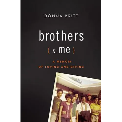 Brothers (and Me): A Memoir of Loving and Giving - Hardcover