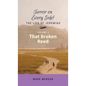 That Broken Reed: Volume 6 of 6 - Hardcover