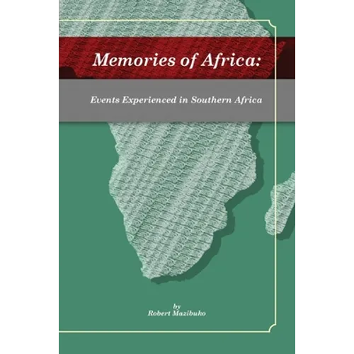 Memories of Africa: Events Experienced in Southern Africa - Paperback
