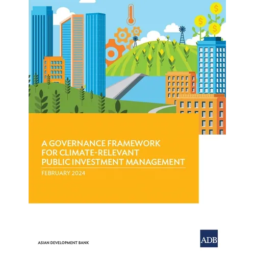 A Governance Framework for Climate-Relevant Public Investment Management - Paperback