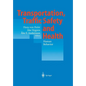 Transportation, Traffic Safety and Health -- Human Behavior: Fourth International Conference, Tokyo, Japan, 1998 - Paperback