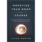 Monetize Your Book with a Course - Paperback