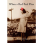 When a Red Bird Flies - Paperback