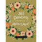 365 Devotions to Embrace What Matters Most: Rediscover Joy and Passion in Your Life (a 365-Day Devotional) - Hardcover