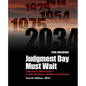Judgment Day Must Wait: Jehovah's Witnesses-A Sect Between Idealism and Deceit-4th Edition - Paperback