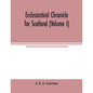 Ecclesiastical chronicle for Scotland (Volume I); Scotichronicon: Profusely Illustrated with portraits Engraved on Steel, etc; Also Views of Abbeys, P - Paperback
