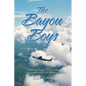 The Bayou Boys: Lessons from Life in the International Oil Business - Paperback