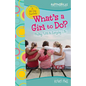 The What's a Girl to Do?: 90-Day Devotional - Paperback