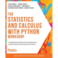The Statistics and Calculus with Python Workshop: A comprehensive introduction to mathematics in Python for artificial intelligence applications - Paperback