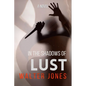In the Shadows of LUST - Paperback