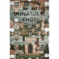 Unnatural Ends - Hardcover