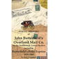 Postal History of John Butterfield's Overland Mail Co. on the Southern & Central Routes including Butterfield's Pony Express 1858-1864 - Hardcover