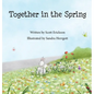Together in the Spring - Hardcover