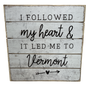Perfect Pallet Petite Sign  - Followed Heart  - Vermont