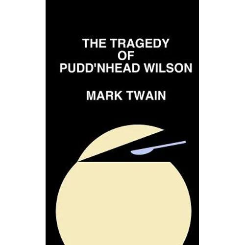 The Tragedy of Pudd'nhead Wilson - Paperback