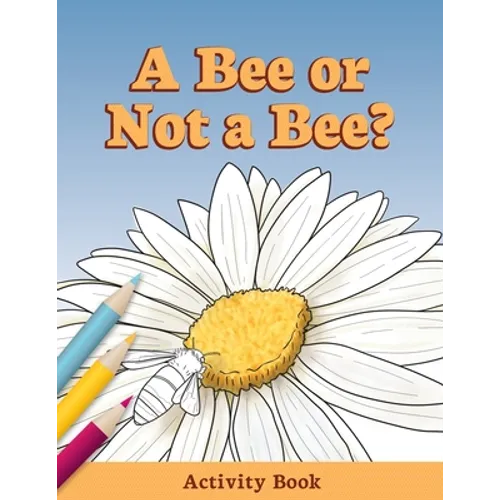 A Bee or Not a Bee?: Activity Book - Paperback