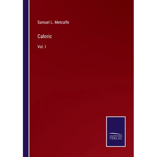 Caloric: Vol. I - Paperback