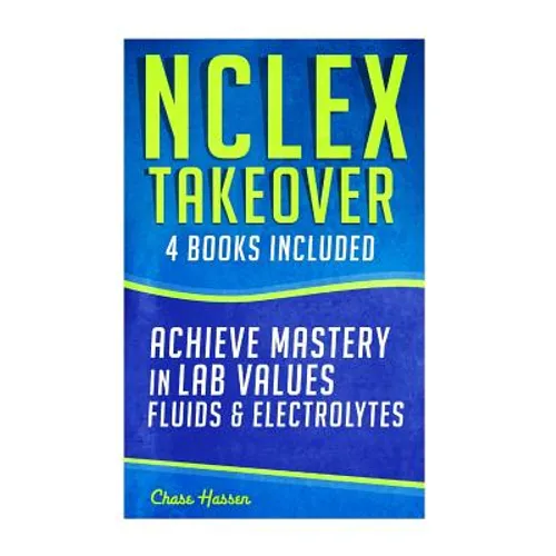 NCLEX Takeover: Achieve Mastery in Lab Values & Fluids & Electrolytes (4 Book Boxset) - Paperback
