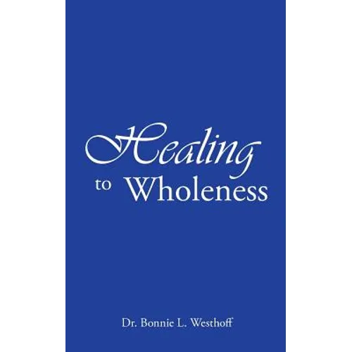 Healing to Wholeness - Paperback