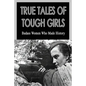 True Tales Of Tough Girls: Badass Women Who Made History: Who Are The Famous Women From History - Paperback
