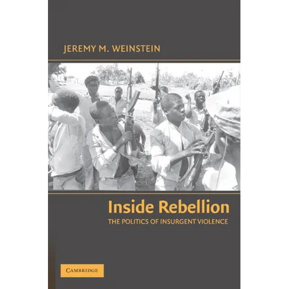Inside Rebellion: The Politics of Insurgent Violence - Paperback