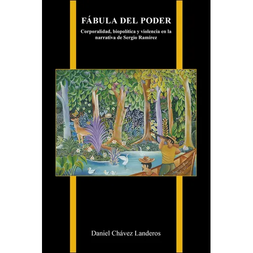 Fábula del Poder: Corporalidad, biopolítica y violencia en la narrativa de Sergio Ramírez - Hardcover