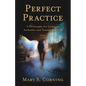 Perfect Practice: A Philosophy for Living an Authentic and Transparent Life - Paperback