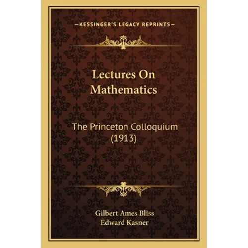 Lectures On Mathematics: The Princeton Colloquium (1913) - Paperback