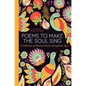 Poems to Make the Soul Sing: A Collection of Mystical Poetry Through the Ages - Hardcover