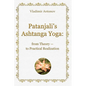 Patanjali's Ashtanga Yoga: From Theory - To Practical Realization - Paperback