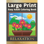 Large Print Easy Adult Coloring Book RELAXATION: The Perfect Companion For Seniors, Beginners & Anyone Who Enjoys Easy Coloring - Paperback