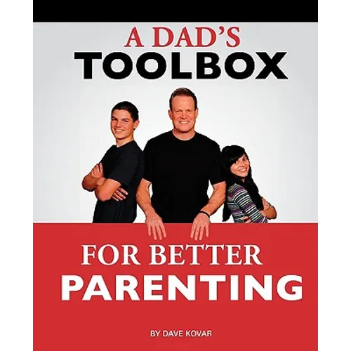 A Dad's Toolbox for Better Parenting - Paperback