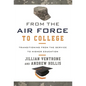 From the Air Force to College: Transitioning from the Service to Higher Education - Hardcover
