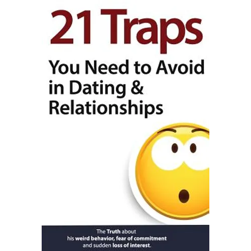 21 Traps You Need to Avoid in Dating & Relationships - Paperback