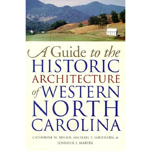 Guide to the Historic Architecture of Western North Carolina - Paperback