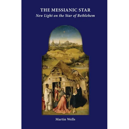 The Messianic Star: New Light on the Star of Bethlehem - Paperback