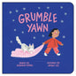 Grumble, Yawn - Board Book
