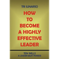 How to Become a Highly Effective Leader: Ten Skills a Leader Must Possess - Paperback