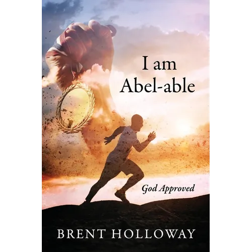 I am Abel-able: God Approved - Paperback