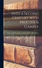 Into a Second Century With Procter & Gamble - Hardcover