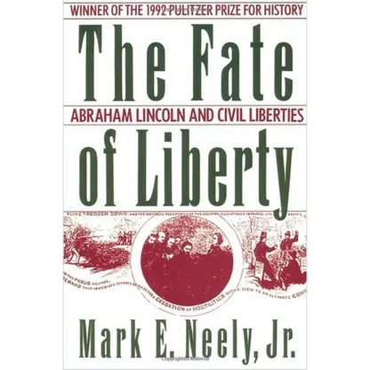 The Fate of Liberty: Abraham Lincoln and Civil Liberties - Paperback