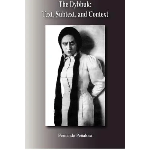 The Dybbuk: Text, Subtext, Context - Paperback
