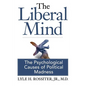 The Liberal Mind: The Psychological Causes of Political Madness - Paperback