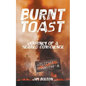 Burnt Toast: Journey of a Seared Conscience - Paperback