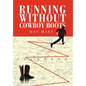 Running Without Cowboy Boots - Hardcover